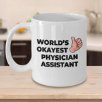 Okayest Physician Assistant - 11oz Novelty Coffee Mug
