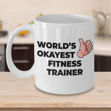 Okayest Fitness Trainer - 11oz Novelty Coffee Mug