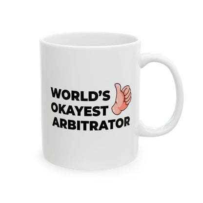 Taglines Gift Co. - World's Okayest Arbitrator 11 oz Ceramic Mug - Novelty Coffee Tea Cup