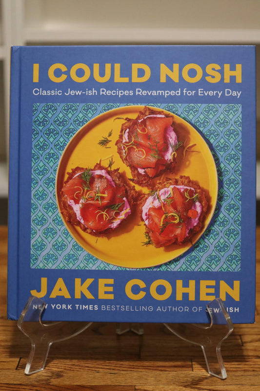 I Could Nosh By Jake Cohen - Classic Jew-ish Recipes Revamped for Every Day